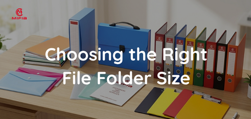 The Essential Guide to Choosing the Right File Folder Size for Your Business Needs